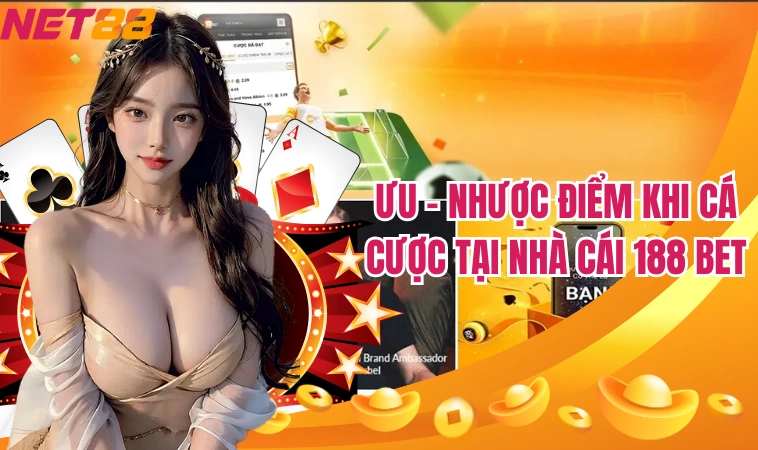 188Bet – Sân Chơi Trực Tuyến Hot Hit Đáng Để Trải Nghiệm 2 Ưu - nhược điểm khi cá cược tại nhà cái 188 Bet