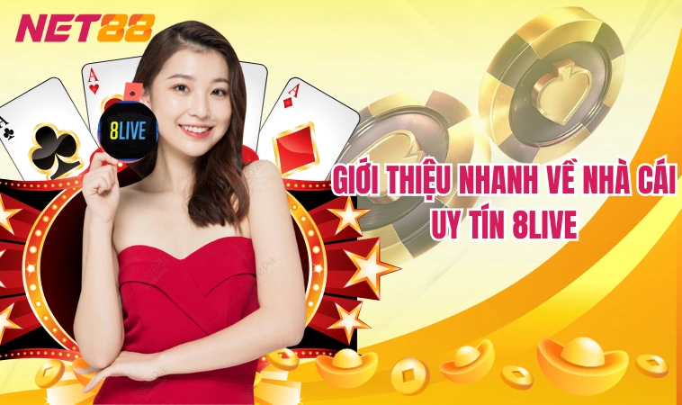Giới thiệu nhanh về nhà cái uy tín 8live
