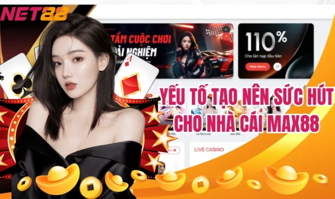 Yếu tố tạo nên sức hút cho nhà cái Max88