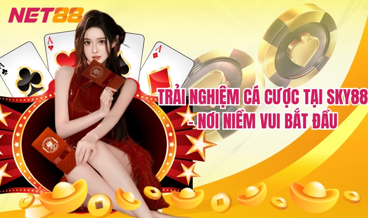 Trải nghiệm cá cược tại Sky88 - Nơi niềm vui bắt đầu